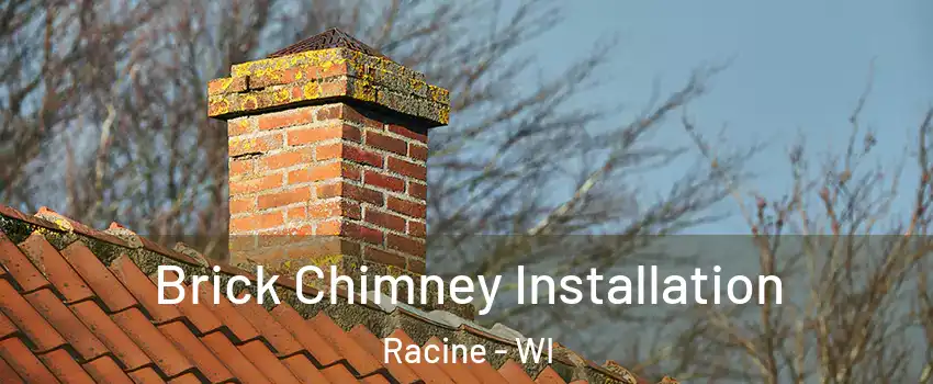  Brick Chimney Installation Racine - WI