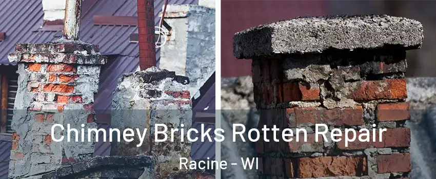  Chimney Bricks Rotten Repair Racine - WI