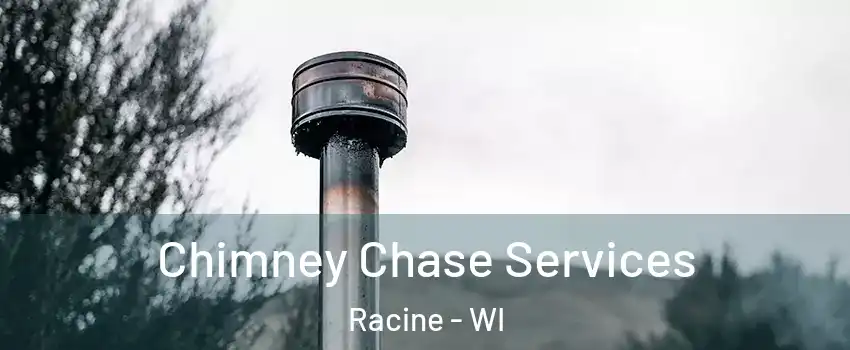  Chimney Chase Services Racine - WI