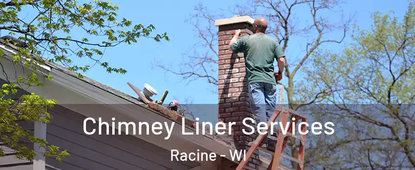 Chimney Liner Services Racine - WI