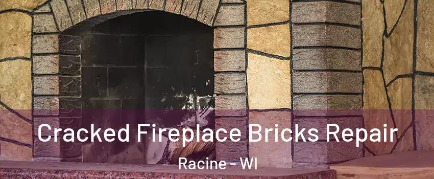  Cracked Fireplace Bricks Repair Racine - WI