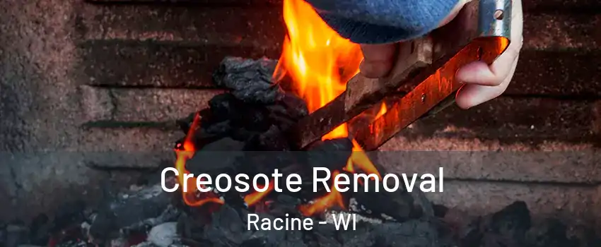  Creosote Removal Racine - WI
