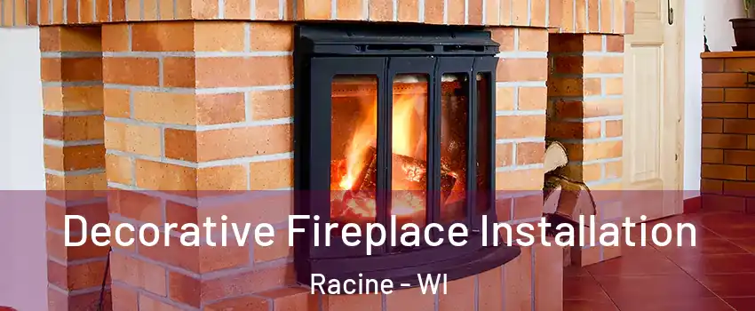  Decorative Fireplace Installation Racine - WI