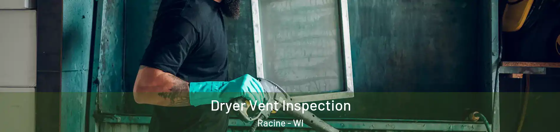  Dryer Vent Inspection Racine - WI