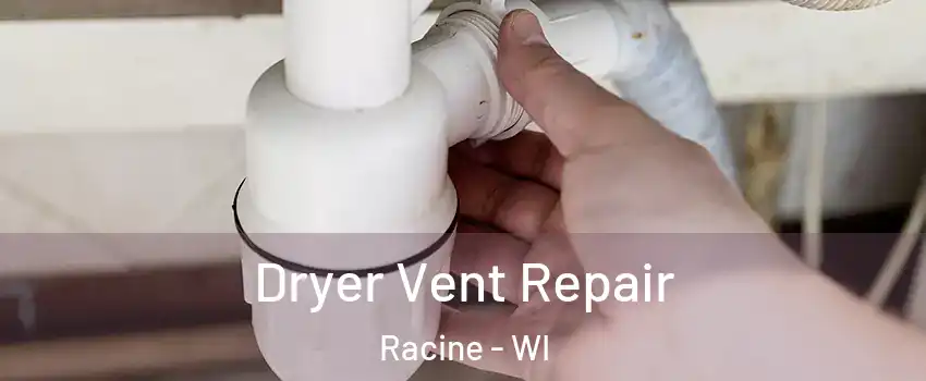  Dryer Vent Repair Racine - WI