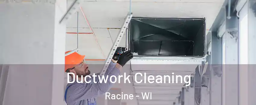  Ductwork Cleaning Racine - WI