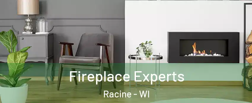 Fireplace Experts Racine - WI