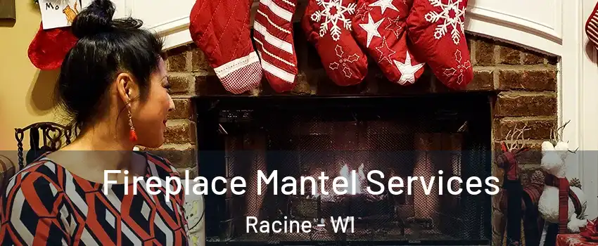  Fireplace Mantel Services Racine - WI