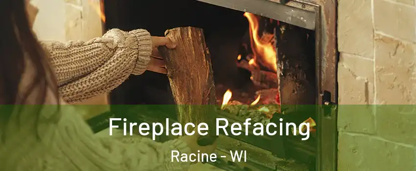  Fireplace Refacing Racine - WI