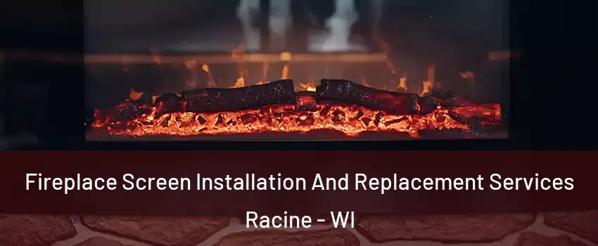  Fireplace Screen Installation And Replacement Services Racine - WI