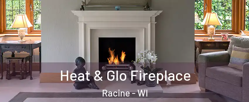  Heat & Glo Fireplace Racine - WI