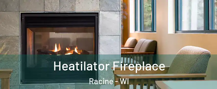  Heatilator Fireplace Racine - WI