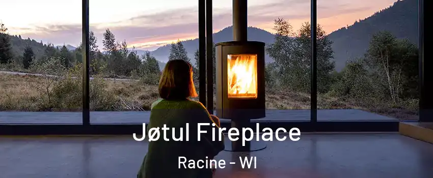  Jøtul Fireplace Racine - WI