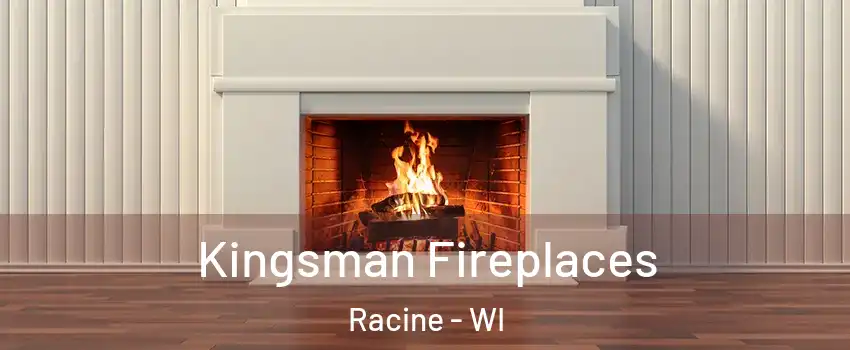  Kingsman Fireplaces Racine - WI