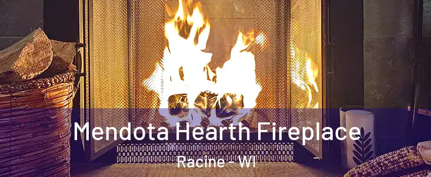  Mendota Hearth Fireplace Racine - WI