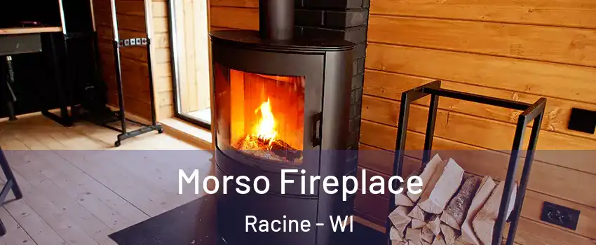  Morso Fireplace Racine - WI
