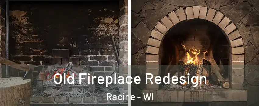  Old Fireplace Redesign Racine - WI