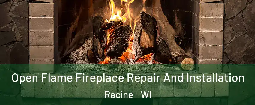  Open Flame Fireplace Repair And Installation Racine - WI