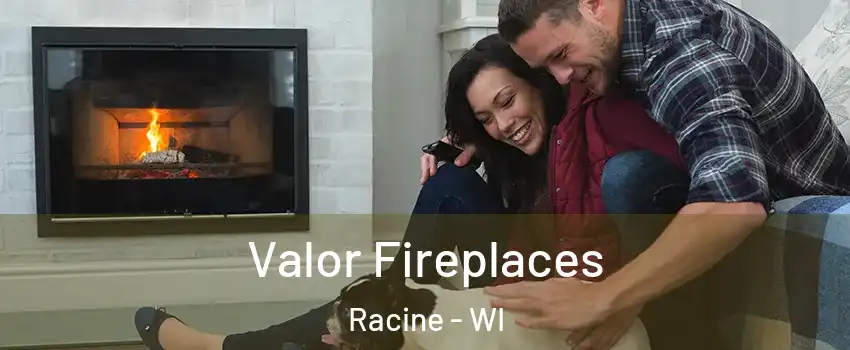  Valor Fireplaces Racine - WI