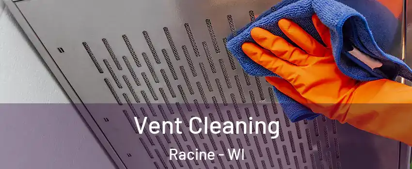  Vent Cleaning Racine - WI