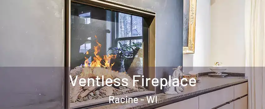  Ventless Fireplace Racine - WI