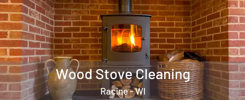  Wood Stove Cleaning Racine - WI